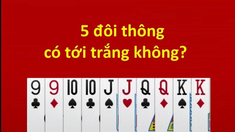 5 đôi thông có tới trắng không?
